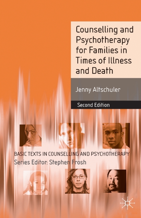 Cover image for book Counselling and Psychotherapy for Families in Times of Illness and Death