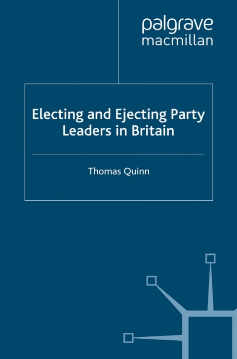 Cover image for book Electing and Ejecting Party Leaders in Britain