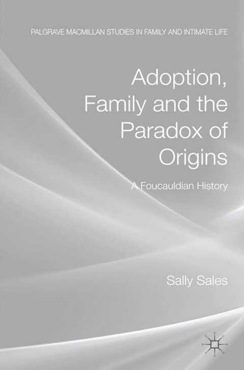 Cover image for book Adoption, Family and the Paradox of Origins