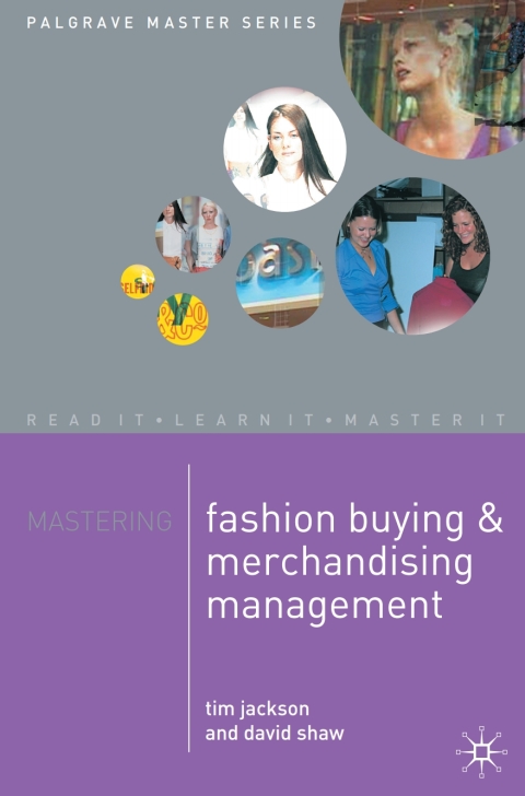 Mastering Fashion Buying and Merchandising Management 