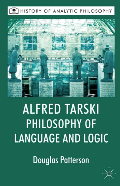 Alfred Tarski: Philosophy of Language and Logic 