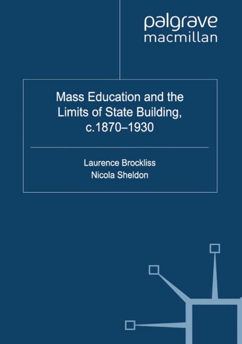 Cover image for book Mass Education and the Limits of State Building, c.1870-1930