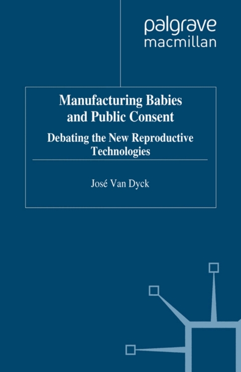 Cover image for book Manufacturing Babies and Public Consent
