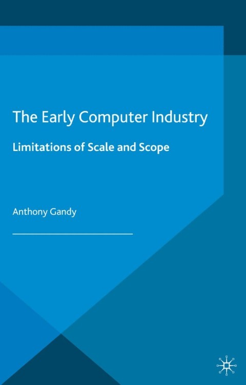 Cover image for book The Early Computer Industry