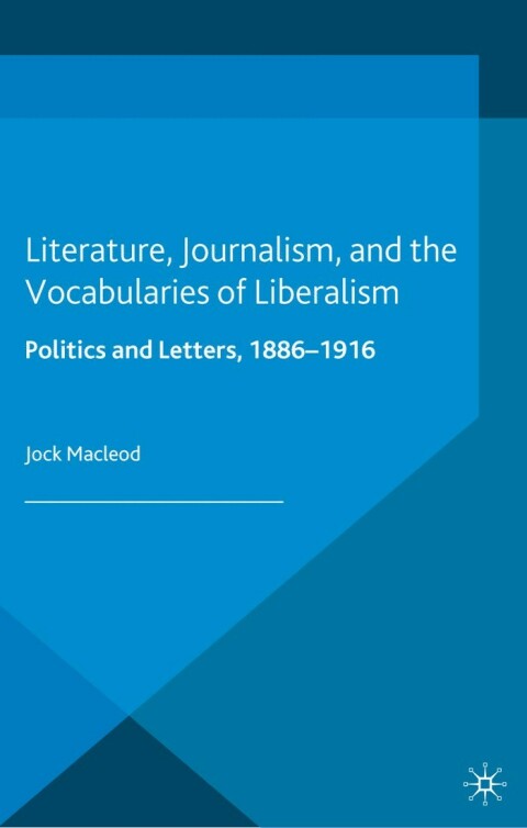Cover image for book Literature, Journalism, and the Vocabularies of Liberalism