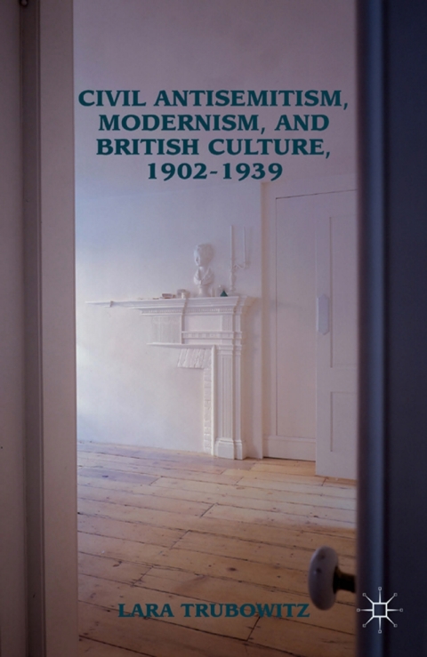 Cover image for book Civil Antisemitism, Modernism, and British Culture, 1902–1939