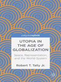 صورة الغلاف: Utopia in the Age of Globalization 9780230391895