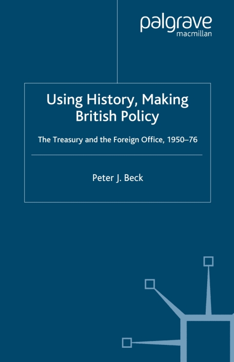 Cover image for book Using History, Making British Policy