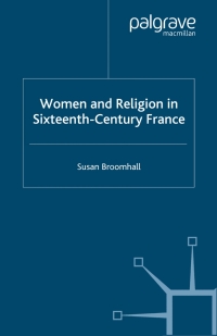 Omslagafbeelding: Women and Religion in Sixteenth-Century France 9781403936813