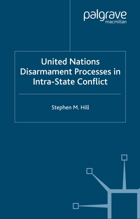 Cover image for book United Nations Disarmament Processes in Intra-State Conflict