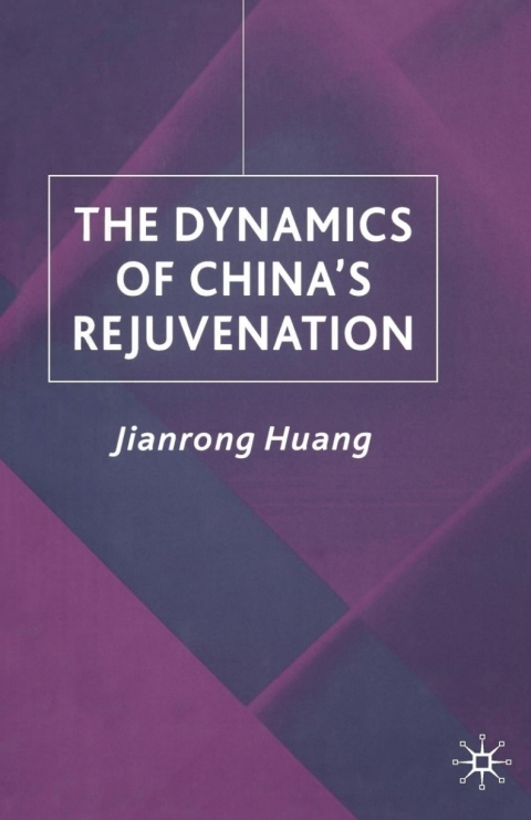 Cover image for book The Dynamics of China's Rejuvenation