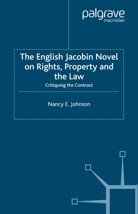 Cover image for book The English Jacobin Novel on Rights, Property and the Law