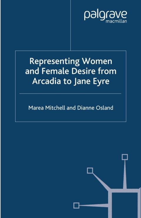 Cover image for book Representing Women and Female Desire From Arcadia to Jane Eyre