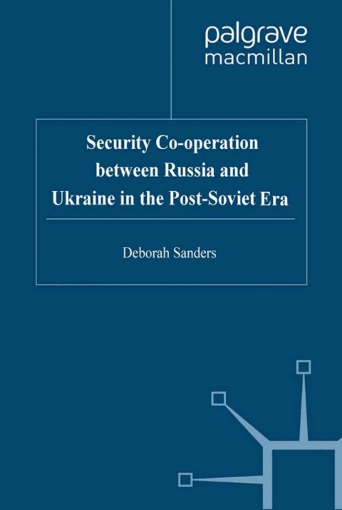 Cover image for book Security Cooperation between Russia and Ukraine in the Post-Soviet Era