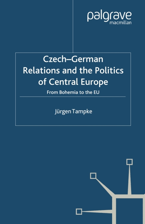 Cover image for book Czech-German Relations and the Politics of Central Europe