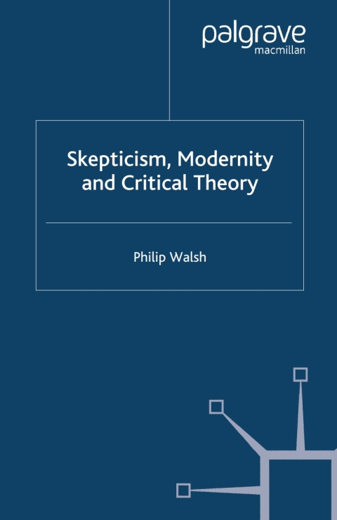 Cover image for book Skepticism, Modernity and Critical Theory