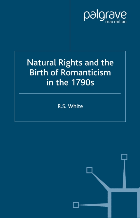 Cover image for book Natural Rights and the Birth of Romanticism in the 1790s