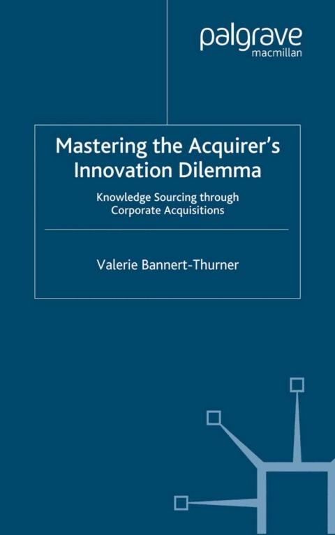Cover image for book Mastering the Acquirer's Innovation Dilemma