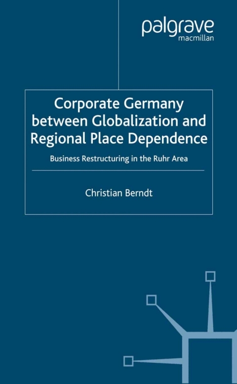 Cover image for book Corporate Germany Between Globalization and Regional Place Dependence