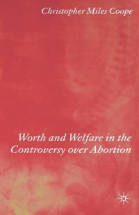 Cover image: Worth and Welfare in the Controversy over Abortion 9780333760185
