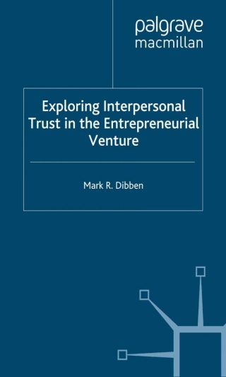 Exploring Interpersonal Trust in the Entrepreneurial Venture