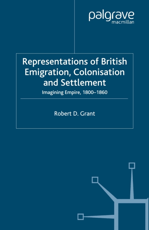Cover image for book Representations of British Emigration, Colonisation and Settlement