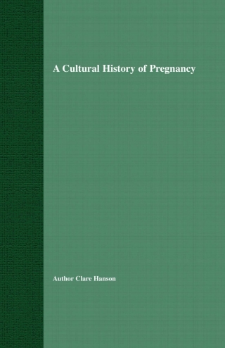 A Cultural History of Pregnancy