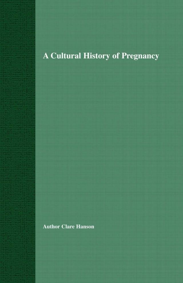 A Cultural History of Pregnancy