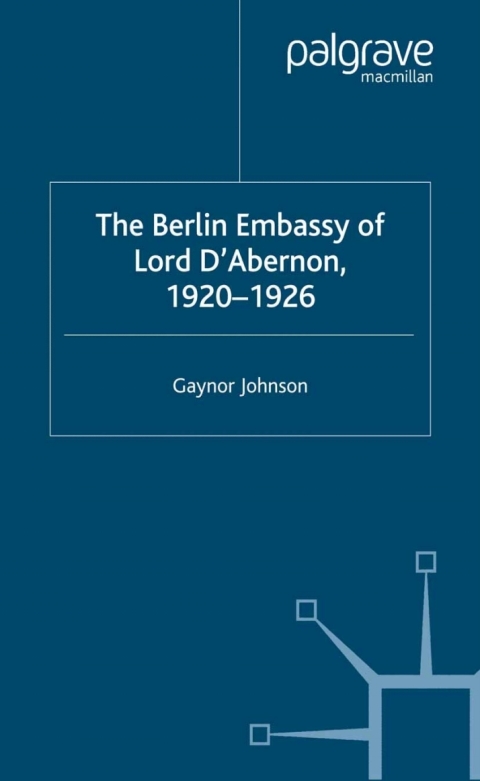 Cover image for book The Berlin Embassy of Lord D'Abernon, 1920-1926