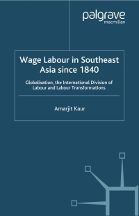 Imagen de portada: Wage Labour in Southeast Asia Since 1840 9780333736968