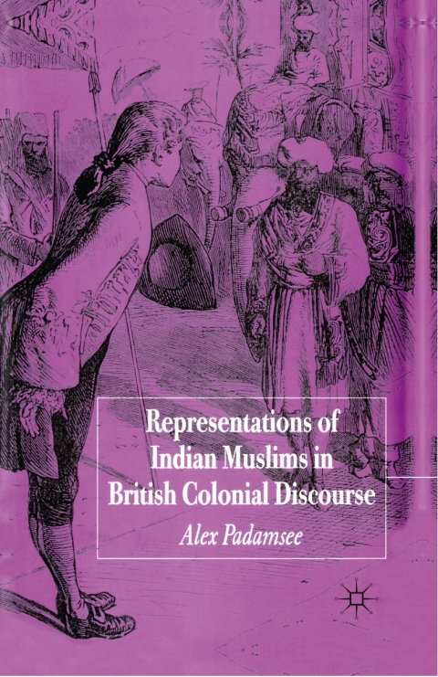 Cover image for book Representations of Indian Muslims in British Colonial Discourse