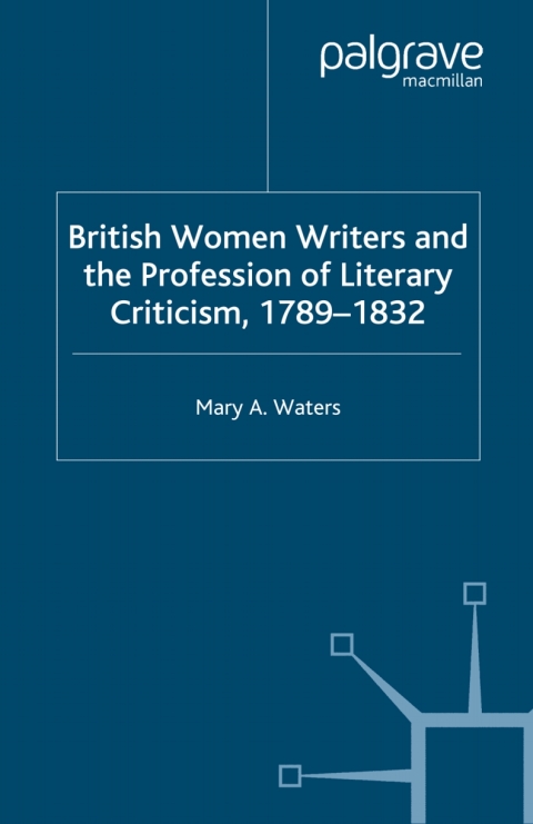 Cover image for book British Women Writers and the Profession of Literary Criticism, 1789-1832
