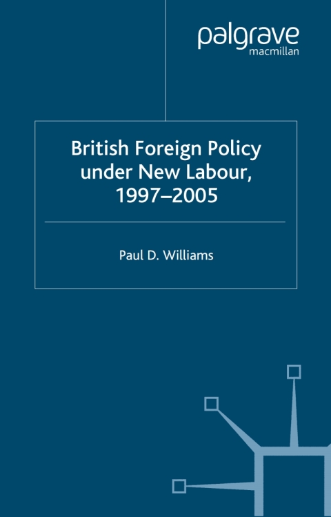 Cover image for book British Foreign Policy Under New Labour, 1997–2005