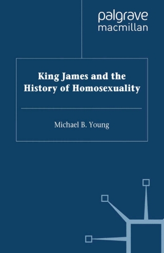 King James VI and I and the History of Homosexuality
