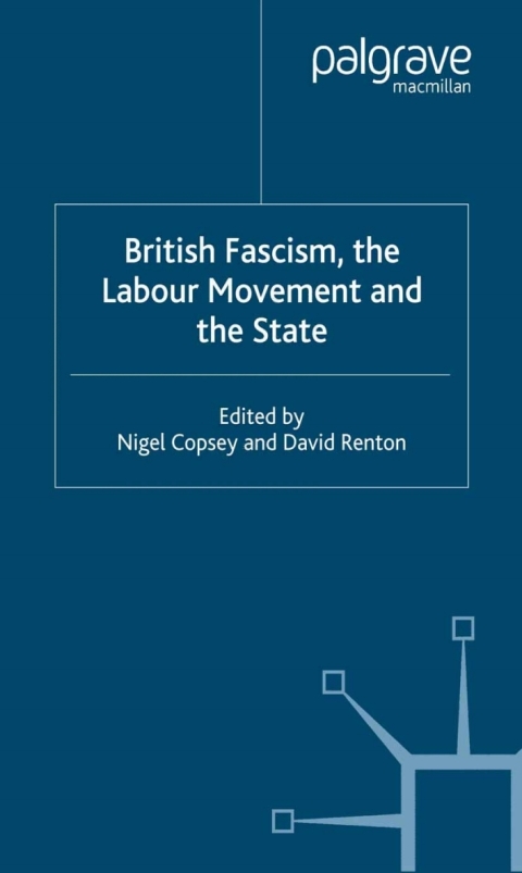 Cover image for book British Fascism, the Labour Movement and the State