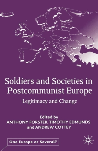 Soldiers and Societies in Postcommunist Europe