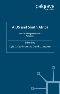 صورة الغلاف: AIDS and South Africa: The Social Expression of a Pandemic 1st edition 9781403918888