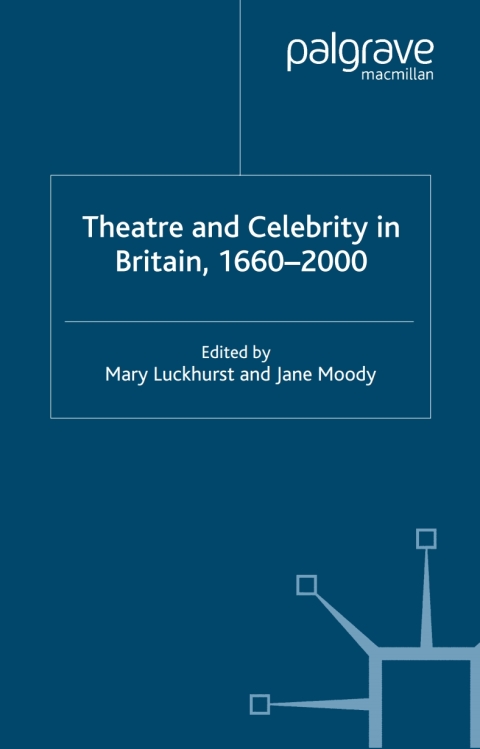 Cover image for book Theatre and Celebrity in Britain 1660-2000