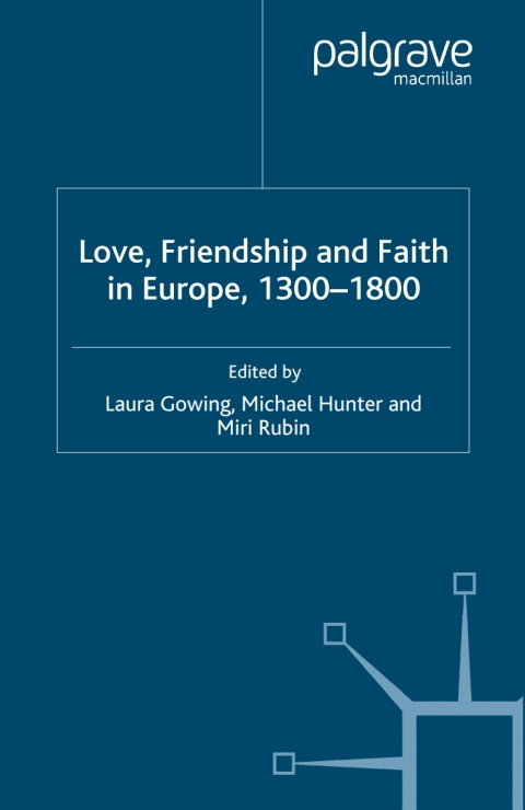 Cover image for book Love, Friendship and Faith in Europe, 1300–1800