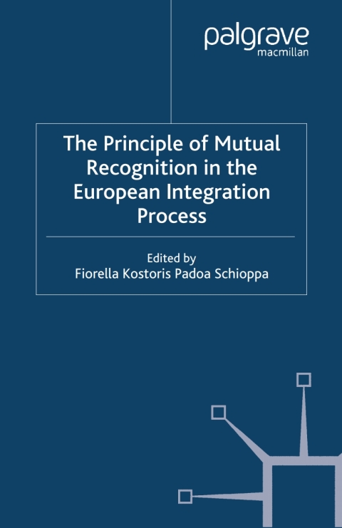 Cover image for book The Principles of Mutual Recognition in the European Integration Process