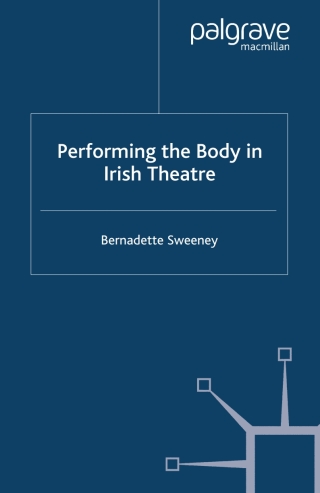 Performing the Body in Irish Theatre