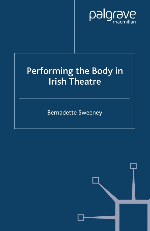 Cover image for book Performing the Body in Irish Theatre