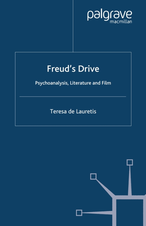 Cover image for book Freud's Drive: Psychoanalysis, Literature and Film