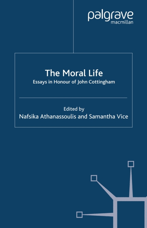 Cover image for book The Moral Life: Essays in Honour of John Cottingham