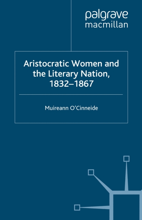 Cover image for book Aristocratic Women and the Literary Nation, 1832-1867