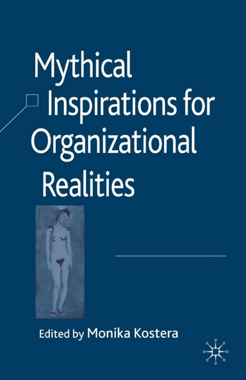 Cover image for book Mythical Inspirations for Organizational Realities