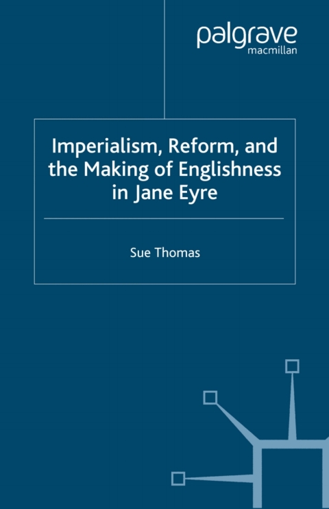 Cover image for book Imperialism, Reform and the Making of Englishness in Jane Eyre