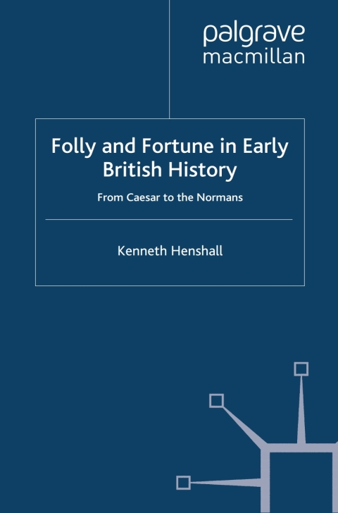 Cover image for book Folly and Fortune in Early British History