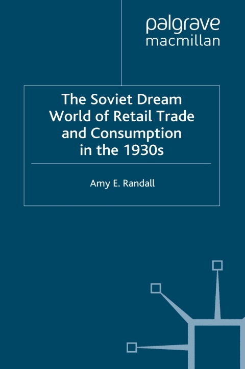 Cover image for book The Soviet Dream World of Retail Trade and Consumption in the 1930s