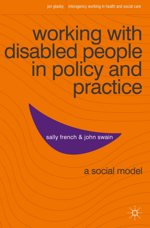Working With Disabled People in Policy and Practice a Social Model